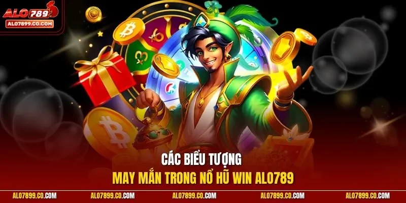 Các biểu tượng may mắn trong nổ hũ Win ALO789